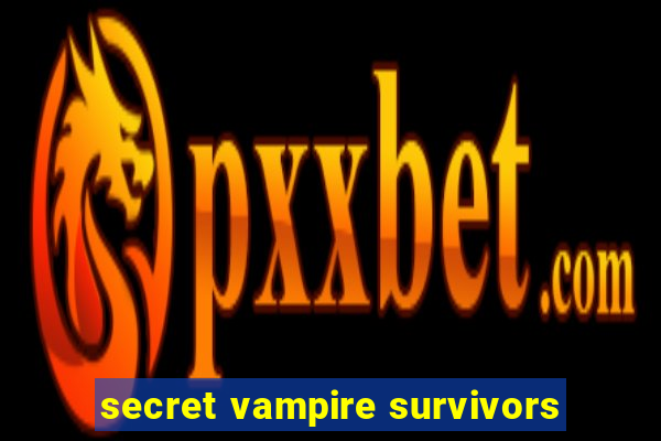 secret vampire survivors